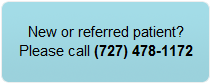New or referred patient? Please call (727) 478-1172