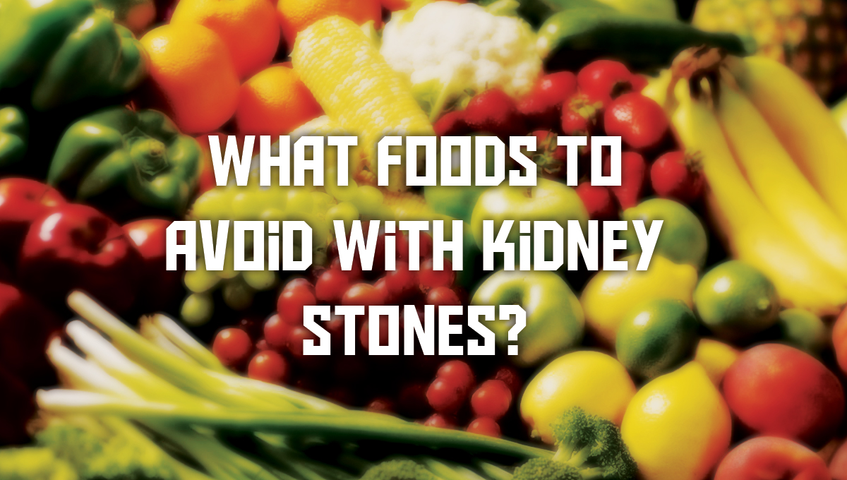 What Foods To Avoid With Kidney Stones St Pete Urology