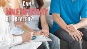 Can Male Infertility be treated?