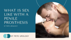 What is sex like with a penile prosthesis St Pete Urology