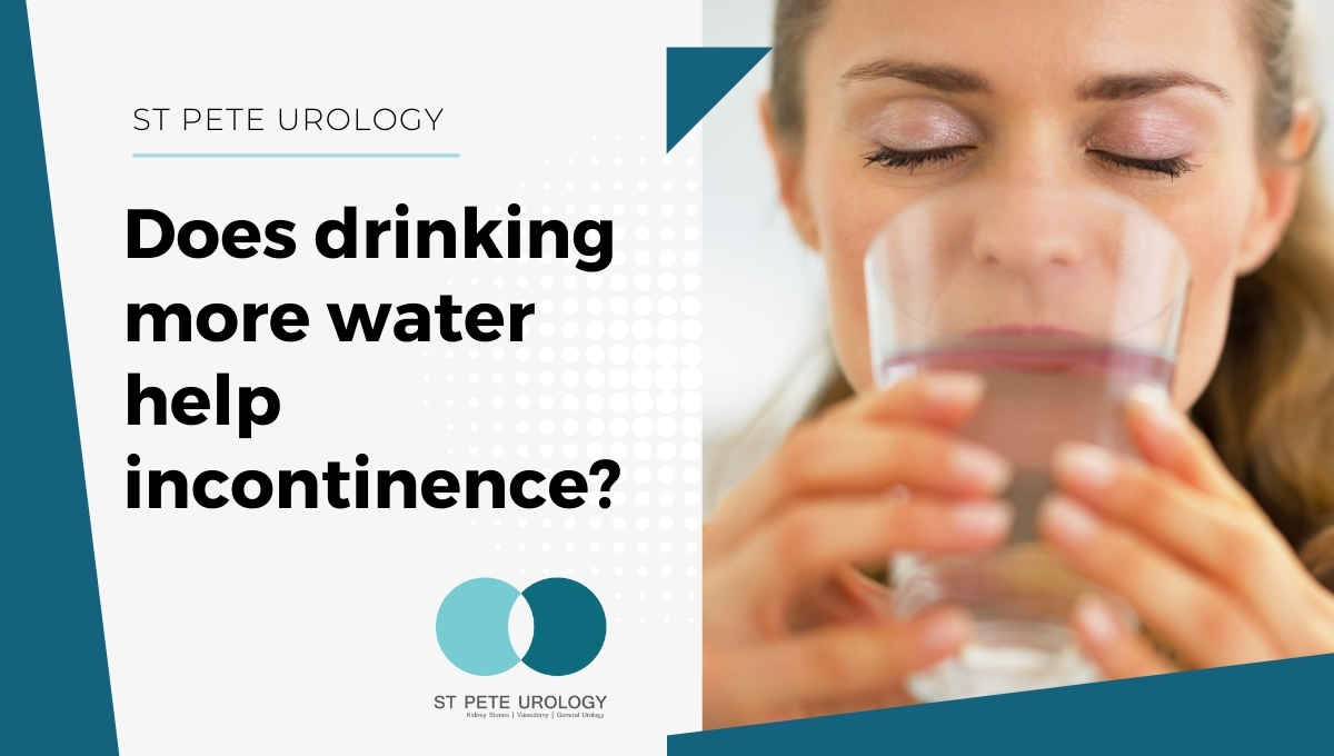 Does drinking more water help incontinence? St Pete Urology picture