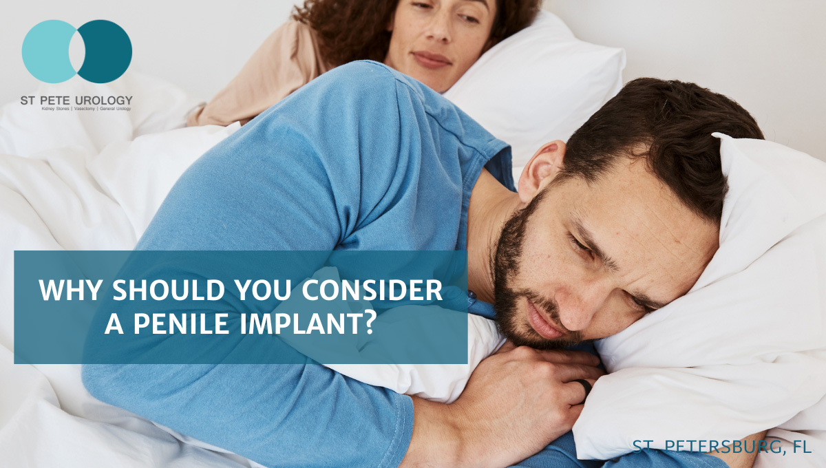 Why Should You Consider a Penile Implant?